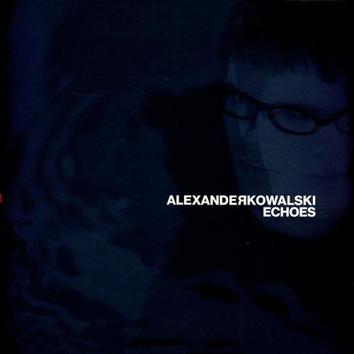 Alexander kowalski echoes - -,
